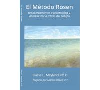 EL METODO ROSEN: Un acercamiento a la totalidad y al bienestar a través del cuerpo