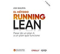 El método Running Lean. Tercera edición: Pasar de un plan A a un plan que funcione (TÍTULOS ESPECIALES)