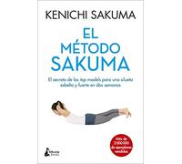 El método Sakuma: El secreto de las top models para una silueta esbelta y fuerte en dos semanas (BIENESTAR)