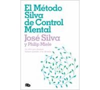El método Silva de control mental (No ficción) – Ediciones B
