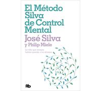 El método Silva de control mental (No ficción) – Ediciones B