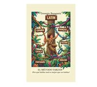 El Método Tarzan Premium: ¿Por qué hablar mal es mejor que no hablar?