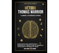 EL MÉTODO THOMAS WARRIOR: ESTRATEGIAS DE ASERTIVIDAD Y RESILIENCIA CRÍTICA PARA EL PERSONAL SANITARIO EN TIEMPOS DE CRISIS