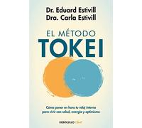 El método Tokei: Cómo poner en hora tu reloj interno para vivir con salud, energía y optimismo (Best Seller | No Ficción)