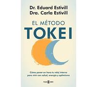 El método Tokei: Cómo poner en hora tu reloj interno para vivir con salud, energía y optimismo (Obras diversas)