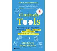 El método Tools: Cinco herramientas que te ayudarán a encontrar el coraje, la creatividad y la fuerza de voluntad para impulsar tu vida hacia delante (SOFT SKILLS)