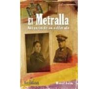 El Metralla. Andanzas De Un Sublevado.