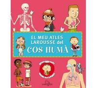 El Meu Atles Larousse del cos humà (Larousse - Infantil / Juvenil - Catalán - A Partir De 5/6 Años - Atlas)