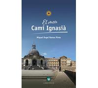 EL MEU CAMÍ IGNASIÀ