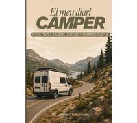 EL MEU DIARI CAMPER: Rutes, pernoctacions, despeses i records de viatge