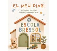 El meu diari de l'escola bressol: Àlbum de records, fotografies i moments especials dels 0 als 3 anys