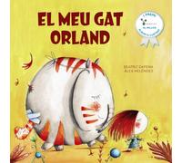 El meu gat Orland: Premi GOBELET (Catalá - A PARTIR DE 3 ANYS - ÀLBUMS - Gobelet)