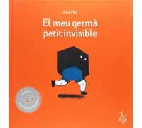 El Meu Germa Petit Invisible | Ana Pez