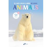 El meu gran llibre de sons. Animals (Catalá - A PARTIR DE 3 ANYS - MANIPULATIUS (LLIBRES PER TOCAR I JUGAR), POP-UPS - Altres llibres)
