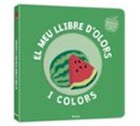 El Meu Llibre D Olors I Colors. Fruites Delicioses