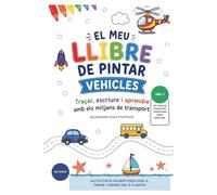 El meu llibre de pintar vehicles: Traçar, escriure i aprendre amb els mitjans de transport