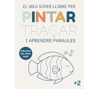 El meu llibre per pintar i practicar el traç: amb dibuixos de l'oceà, animals marins i molt més.