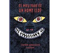 El meu pare ès un home llop (Cosecha Propia)