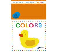 El meu petit llibre puzle. Colors (Catalá - A PARTIR DE 0 ANYS - PROJECTE DE 0 A 3 ANYS - Llibres manipulatius)