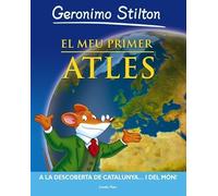 El meu primer atles: A la descoberta de Catalunya... i del món! (Geronimo Stilton)