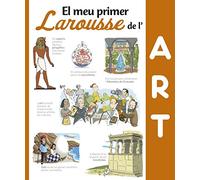 El meu primer Larousse de l'art (LAROUSSE - Infantil / Juvenil - Catalán - A partir de 8 años)