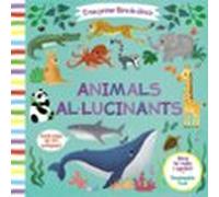 El meu primer llibre de ciència. Animals al·lucinants