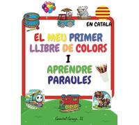 El Meu Primer Llibre de Colors i Aprendre Paraules N.1: Català, Llibre de colors, Aprendre Paraules, +50 Dibuixos, A partir de 1 anys, Aprendre i ... Mindfulness (Llibre de Colors en Català)