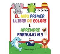 El Meu Primer Llibre de Colors i Aprendre Paraules N.3: Català, Llibre de Colors, Aprendre paraules, Aprendre i Piner, Coloring Book, Aprendre i ... para niños (Llibre de Colors en Català)