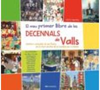 El Meu Primer Llibre De Les Decennals De Valls