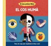 El meu primer llibre. El cos humà (Catalá - A PARTIR DE 3 ANYS - LLIBRES DIDÀCTICS - Altres llibres)