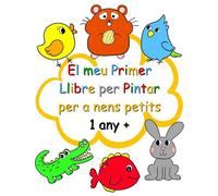 El meu Primer Llibre per Pintar per a nens petits 1 any +: Pàgines fàcils per pintar per a nens a partir d'1 any