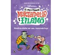 El Meu Primer Mortadel·lo I Filemó - Monstres Destar Per Casa... Quina