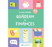 EL MEU PRIMER QUADERN DE FINANCES (DE 6 A 8 ANYS): Educació financera per a nens: més de 70 activitats educatives i divertides per a nens i nenes de 6 ... molt més.: 1 (Cuadernos de finanzas Bankidu)