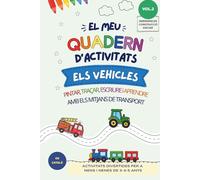 El meu quadern d'activitats ELS VEHICLES 2: Pintar, traçar, escriure i aprendre amb els mitjans de transport