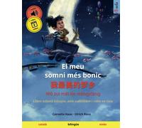El meu somni més bonic - 我最美的梦乡 (català - xinès): Llibre infantil bilingüe, amb audiollibre i vídeo en línia