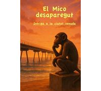 El Mico desparegut: Intriga a la ciutat venuda (Jordi & Nil: Human-Digital Collaborations)