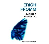 El miedo a la libertad (Nueva Biblioteca Erich Fromm)