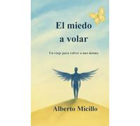 El miedo a volar: Un viaje para volver a uno mismo