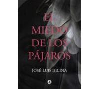El Miedo De Los Pájaros (ebook)