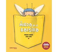 El miedo en el bolsillo. Tapa dura. Colección de Míriam Tirado y Joan Turu. Ayuda a los niños a afrontar el miedo con confianza. +5 años. (Calita)