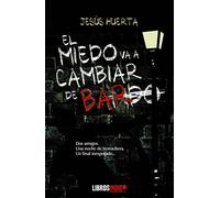 El miedo va a cambiar de bar