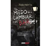 EL MIEDO VA A CAMBIAR DE BAR | Jesús Ruiz-huerta
