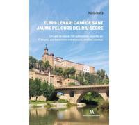 EL MIL·LENARI CAMÍ DE SANT JAUME PEL CURS DEL RIU SEGRE: 4 (Grans guies camps a través)