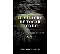 El Milagro de Tocar Fondo: ...De camino al redescubrimiento