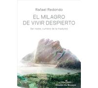 El Milagro De Vivir Despierto: Ser Nadie Cumbre De La Madurez