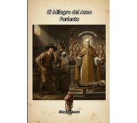 El Milagro del Asno Parlante (Vida y Milagros de Fray Ginés de la Yesca)