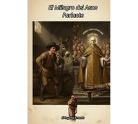 El Milagro del Asno Parlante (Vida y Milagros de Fray Ginés de la Yesca)