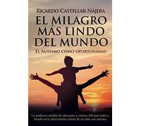 EL MILAGRO MÁS LINDO DEL MUNDO: El autismo como oportunidad