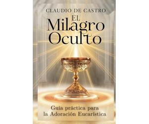 El Milagro Oculto 2da Edic. es una guía de Adoración Eucaristica. Con Meditaciones y Oraciones al Santisimo Sacramento: Pocket Guide to Adoration in ... Santa de Reparacion (Libros Eucarísticos)