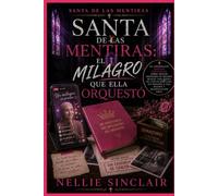 El milagro que ella orquestó: Un apasionante thriller psicológico sobre fraude inspirado en hechos reales: una estafa de cáncer simulado, un engaño a ... y manipulación viral (Santa de las mentiras)